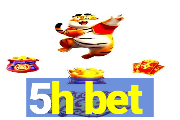 5h bet